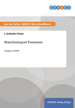 Branchenreport Tourismus de I. Zeilhofer-Ficker