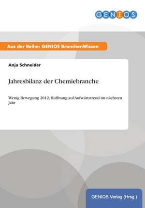 Jahresbilanz der Chemiebranche de Anja Schneider