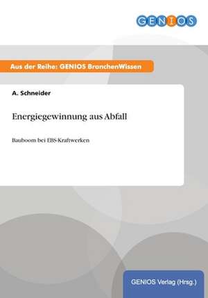 Energiegewinnung aus Abfall de A. Schneider