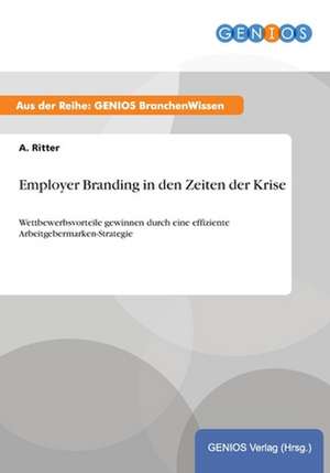 Employer Branding in den Zeiten der Krise de A. Ritter