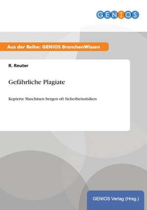 Gefährliche Plagiate de R. Reuter