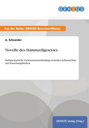 Novelle des Stammzellgesetzes de A. Schneider