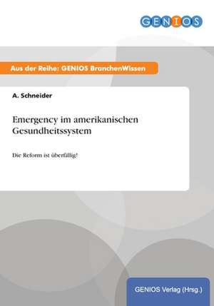 Emergency im amerikanischen Gesundheitssystem de A. Schneider