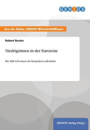 Niedrigzinsen in der Eurozone de Robert Reuter