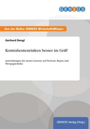 Kontrahentenrisiken besser im Griff de Gerhard Dengl