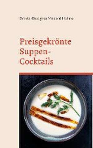 Preisgekrönte Suppen-Cocktails de Drinks-Designer Vincent Hohne