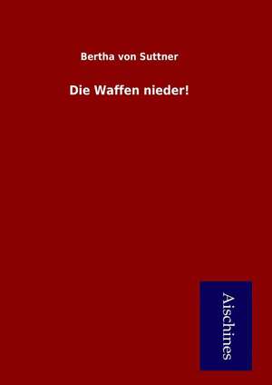 Die Waffen nieder! de Bertha von Suttner