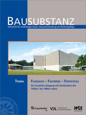 BAUSUBSTANZ Thema: Flugdach - Faltwerk - Fertigteile. de Frank Eßmann