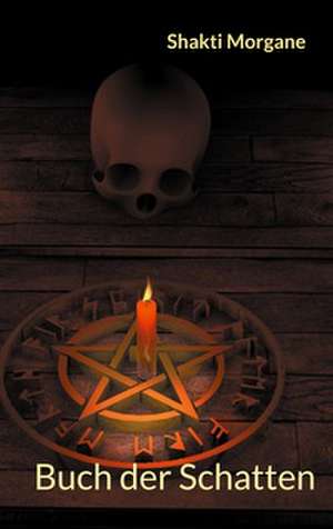 Buch der Schatten de Shakti Morgane