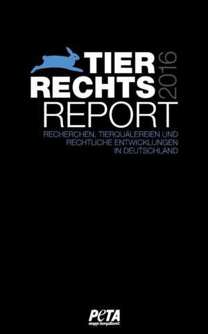 Tierrechtsreport 2016 de PETA Deutschland e. V.