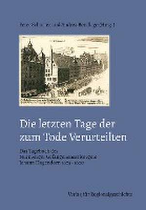 Die letzten Tage der zum Tode Verurteilten de Peter Schuster