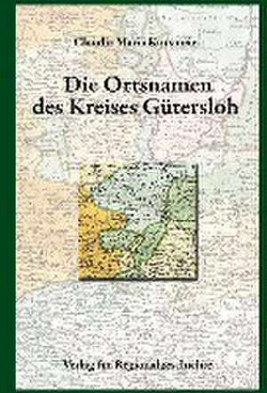 Die Ortsnamen des Kreises Gütersloh de Claudia Maria Korsmeier