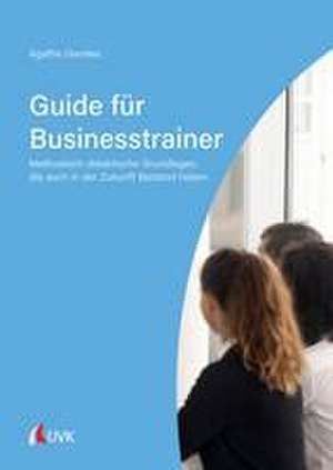 Guide für Businesstrainer de Agathe Maria Gandaa