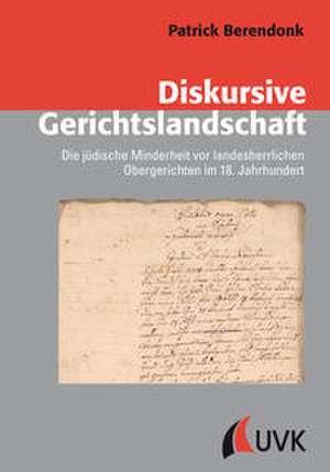 Diskursive Gerichtslandschaft de Patrick Berendonk