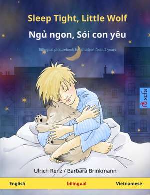 Sleep Tight, Little Wolf - Ng¿ ngon, Sói con yêu (English - Vietnamese) de Ulrich Renz