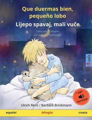 Que duermas bien, pequeño lobo - Lijepo spavaj, mali vu¿e (español - croata) de Ulrich Renz