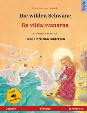 Renz, U: Die wilden Schwäne - De vilda svanarna (Deutsch - S de Ulrich Renz