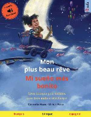 Mon plus beau rêve - Mi sueño más bonito (français - espagnol) de Cornelia Haas