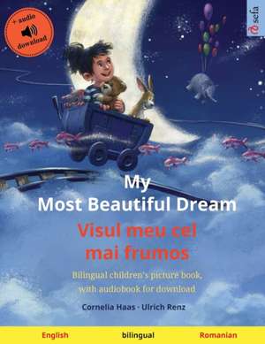 My Most Beautiful Dream - Visul meu cel mai frumos (English - Romanian) de Ulrich Renz