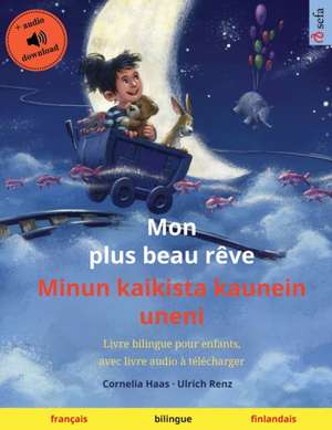 Mon plus beau rêve - Minun kaikista kaunein uneni (français - finlandais) de Ulrich Renz