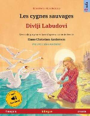 Les cygnes sauvages - Divlji Labudovi (français - croate) de Ulrich Renz