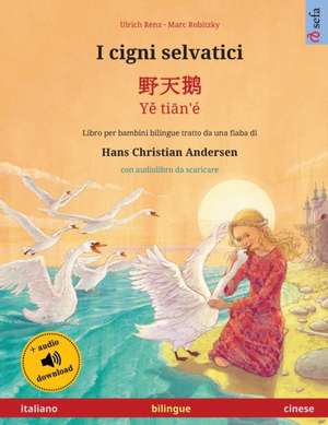 I cigni selvatici - ¿¿¿ - Y¿ ti¿n'é (italiano - cinese) de Ulrich Renz