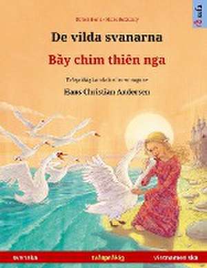 De vilda svanarna - B¿y chim thiên nga (svenska - vietnamesiska) de Ulrich Renz