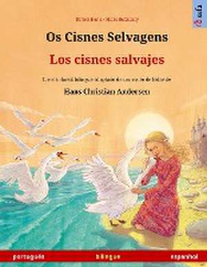 Os Cisnes Selvagens - Los cisnes salvajes (português - espanhol) de Ulrich Renz