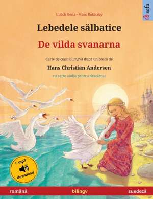 Renz, U: Lebedele s¿lbatice - De vilda svanarna (român¿ - su