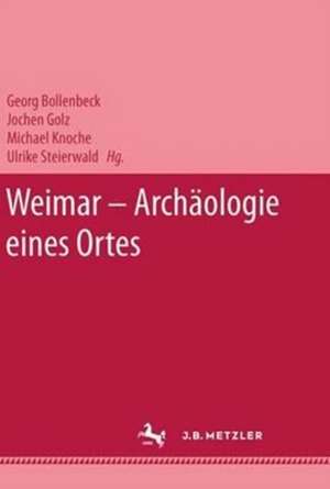 Weimar - Archäologie eines Ortes de Georg Bollenbeck