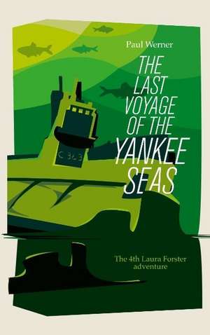 The Last Voyage of the Yankee Seas de Paul Werner