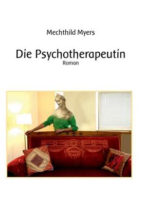 Die Psychotherapeutin de Mechthild Myers