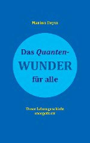 Das Quanten-Wunder de Marion Deym