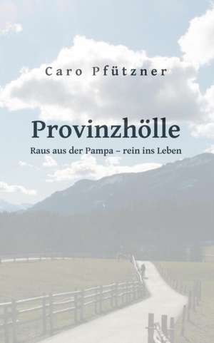 Provinzhölle de Caro Pfützner