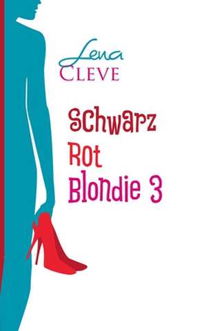 Schwarz Rot Blondie 3 de Lena Cleve