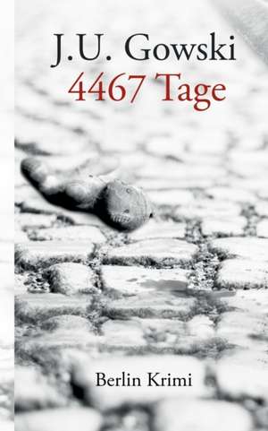 4467 Tage de J. U. Gowski