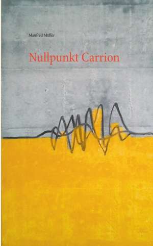 Nullpunkt Carrion de Manfred Müller