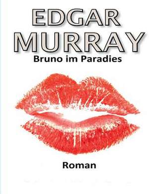 Bruno im Paradies de Edgar Murray