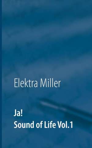 Ja! Sound of Life Vol.1 de Elektra Miller