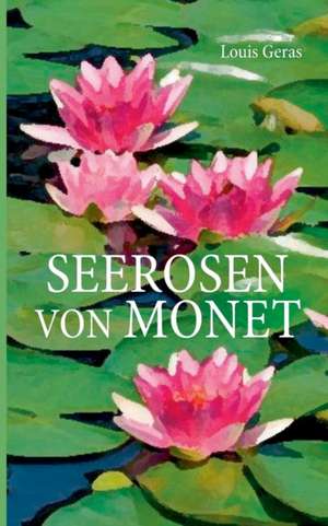 Seerosen von Monet de Louis Geras