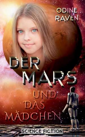 Der Mars und das Mädchen de Odine Raven