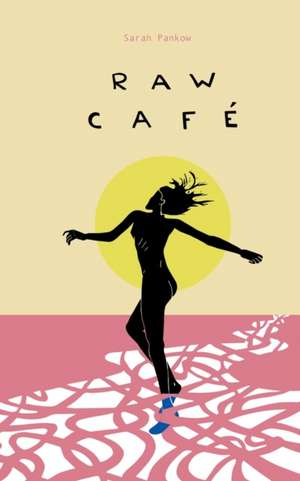 Raw Café de Sarah Pankow