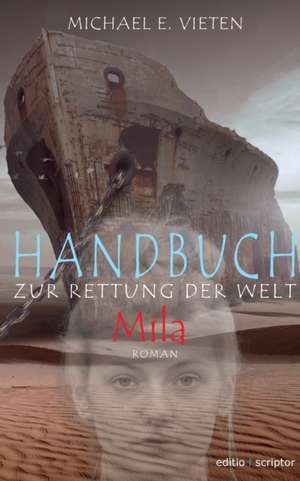 Handbuch zur Rettung der Welt - Mila de Michael E. Vieten