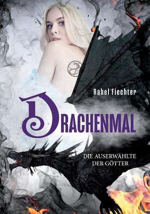 Drachenmal de Rahel Fiechter