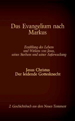 Das Evangelium nach Markus de Antonia Katharina Tessnow