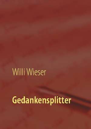 Gedankensplitter de Willi Wieser