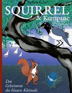 Squirrel und Kumpane de Barbara Kohn