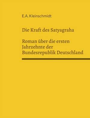 Die Kraft des Satyagraha de E. A. Kleinschmidt