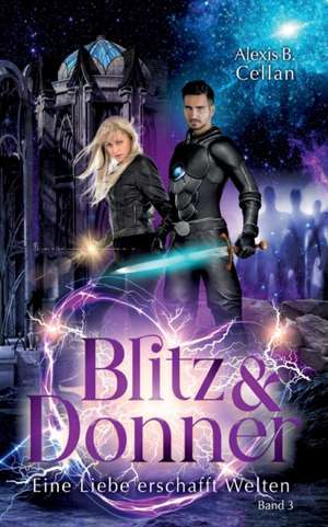 Blitz und Donner 3 de Alexis B. Cellan