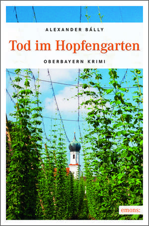 Tod im Hopfengarten de Alexander Bálly